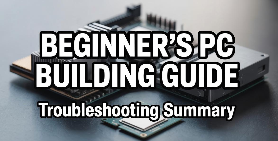 Beginner’s PC Building Guide